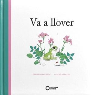 VA A LLOVER | 9788412825473 | MACHADO, GERMÁN | Libreria Geli - Librería Online de Girona - Comprar libros en catalán y castellano