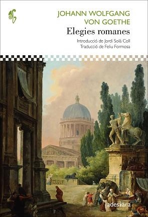 ELEGIES ROMANES | 9788419908162 | GOETHE, JOHANN WOLFGANG VON | Libreria Geli - Librería Online de Girona - Comprar libros en catalán y castellano