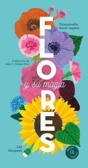 FLORES Y SU MAGIA | 9788419794383 | KECIR-LEPETIT, EMMANUELLE | Llibreria Geli - Llibreria Online de Girona - Comprar llibres en català i castellà