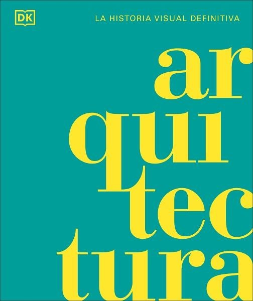 ARQUITECTURA.LA HISTORIA VISUAL DEFINITIVA | 9780241703038 | Libreria Geli - Librería Online de Girona - Comprar libros en catalán y castellano