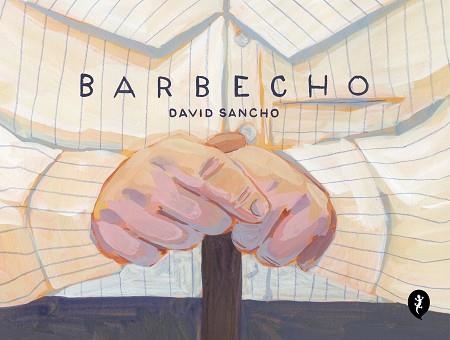 BARBECHO | 9788419409485 | SANCHO, DAVID | Libreria Geli - Librería Online de Girona - Comprar libros en catalán y castellano