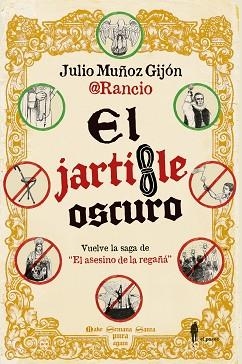 EL JARTIBLE OSCURO | 9788419188519 | MUÑOZ GIJÓN @RANCIO, JULIO | Llibreria Geli - Llibreria Online de Girona - Comprar llibres en català i castellà
