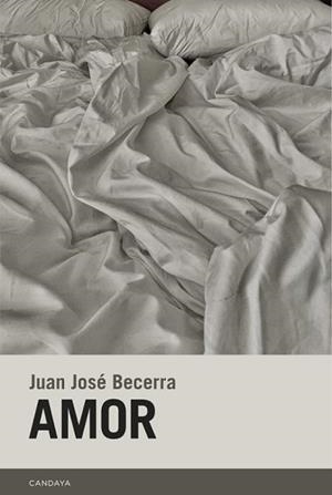 AMOR | 9788418504730 | BECERRA, JUAN JOSÉ | Libreria Geli - Librería Online de Girona - Comprar libros en catalán y castellano