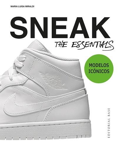 SNEAKERS.THE ESSENTIALS | 9788410043404 | MIRALDI, MARIA LUISA | Libreria Geli - Librería Online de Girona - Comprar libros en catalán y castellano