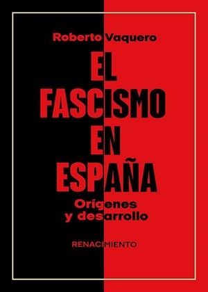 EL FASCISMO EN ESPAÑA.ORÍGENES Y DESARROLLO | 9791387552008 | VAQUERO, ROBERTO | Llibreria Geli - Llibreria Online de Girona - Comprar llibres en català i castellà