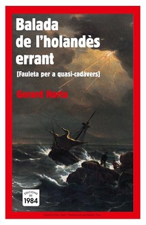 BALADA DE L'HOLANDES ERRANT | 9788496061545 | HORTA,GERARD | Llibreria Geli - Llibreria Online de Girona - Comprar llibres en català i castellà