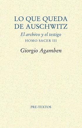 LO QUE QUEDA DE AUSCHWITZ.EL ARCHIVO Y EL TESTIGO(HOMO SACER-3) | 9788481916881 | AGAMBEN,GIORGIO | Llibreria Geli - Llibreria Online de Girona - Comprar llibres en català i castellà