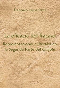 LA EFICACIA DEL FRACASO.REPRESENTACIONES CULTURALES EN LA SE | 9788486547776 | LAYNA RANZ,FRANCISCO | Libreria Geli - Librería Online de Girona - Comprar libros en catalán y castellano