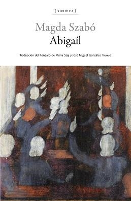 ABIGAÍL | 9788416461615 | SZABÓ, MAGDA | Libreria Geli - Librería Online de Girona - Comprar libros en catalán y castellano