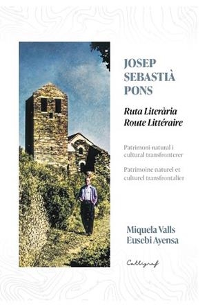 JOSEP SEBASTIÀ PONS. RUTA LITERÀRIA / ROUTE LITTÉRAIRE | 9788412829969 | VALLS ROBINSON, MIQUELA/AYENSA I PRAT, EUSEBI | Libreria Geli - Librería Online de Girona - Comprar libros en catalán y castellano