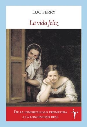 LA VIDA FELIZ | 9788412938210 | FERRY, LUC | Libreria Geli - Librería Online de Girona - Comprar libros en catalán y castellano