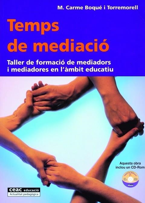 TEMPS DE MEDIACIO.TALLER DE FORMACIO DE MEDIADORS I MEDIADOR | 9788432911705 | BOQUE TORREMORELL,M.CARME | Libreria Geli - Librería Online de Girona - Comprar libros en catalán y castellano