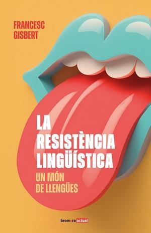 LA RESISTÈNCIA LINGÜÍSTICA.UN MÓN DE LLENGÜES | 9788413586892 | GISBERT,FRANCESC | Llibreria Geli - Llibreria Online de Girona - Comprar llibres en català i castellà