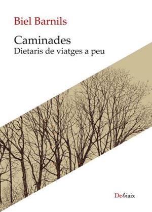 CAMINADES.DIETARIS DE VIATGES A PEU | 9788419630957 | BARNILS CARRERA, BIEL | Llibreria Geli - Llibreria Online de Girona - Comprar llibres en català i castellà