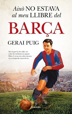 AIXÒ NO ESTAVA AL MEU LLIBRE DEL BARÇA | 9788410525313 | GERAI PUIG | Libreria Geli - Librería Online de Girona - Comprar libros en catalán y castellano