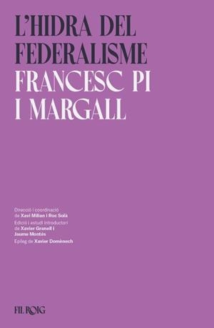L'HIDRA DEL FEDERALISME | 9788418705915 | PI I MARGALL, FRANCESC | Libreria Geli - Librería Online de Girona - Comprar libros en catalán y castellano