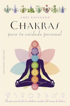 CHAKRAS PARA TU CUIDADO PERSONAL | 9788411721950 | KAVANAGH, AMBI | Llibreria Geli - Llibreria Online de Girona - Comprar llibres en català i castellà