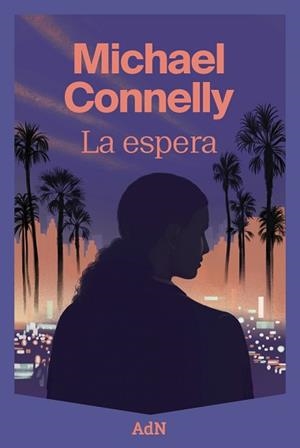 LA ESPERA | 9788410138643 | CONNELLY, MICHAEL | Libreria Geli - Librería Online de Girona - Comprar libros en catalán y castellano