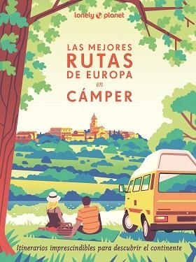 LAS MEJORES RUTAS DE EUROPA EN CÁMPER | 9788408291305 | VISAGE, CAMILLE/ROUXEL, PIERRE/DUVILLARD, ASTRID/ | Libreria Geli - Librería Online de Girona - Comprar libros en catalán y castellano
