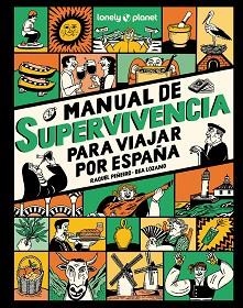 MANUAL DE SUPERVIVENCIA PARA VIAJAR POR ESPAÑA | 9788408291749 | PIÑEIRO, RAQUEL/LOZANO BÁREZ, BEATRIZ | Libreria Geli - Librería Online de Girona - Comprar libros en catalán y castellano