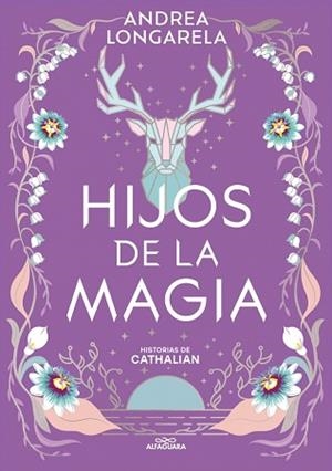 HIJOS DE LA MAGIA (HISTORIAS DE CATHALIAN 2) | 9788419688101 | LONGARELA, ANDREA | Libreria Geli - Librería Online de Girona - Comprar libros en catalán y castellano