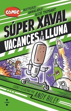 SÚPER XAVAL-2.VACANCES  A LA LLUNA | 9788466156462 | RILEY, ANDY | Llibreria Geli - Llibreria Online de Girona - Comprar llibres en català i castellà