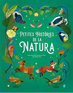 PETITES HISTÒRIES DE LA NATURA | 9788410101418 | SUDANO,FRANCESCA | Llibreria Geli - Llibreria Online de Girona - Comprar llibres en català i castellà