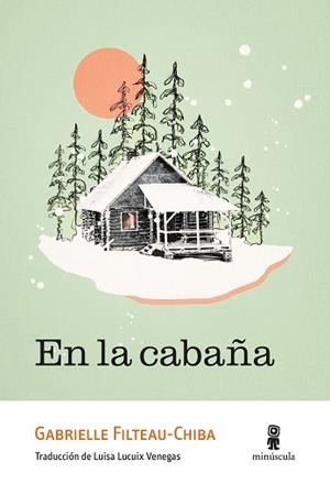 EN LA CABAÑA | 9788412831467 | FILTEAU-CHIBA, GABRIELLE | Llibreria Geli - Llibreria Online de Girona - Comprar llibres en català i castellà