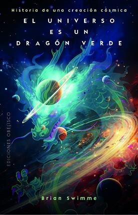 EL UNIVERSO ES UN DRAGÓN VERDE | 9788411722018 | SWIMME, BRIAN | Libreria Geli - Librería Online de Girona - Comprar libros en catalán y castellano