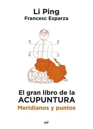 EL GRAN LIBRO DE LA ACUPUNTURA | 9788427053182 | PING, LI/ESPARZA, FRANCESC | Libreria Geli - Librería Online de Girona - Comprar libros en catalán y castellano