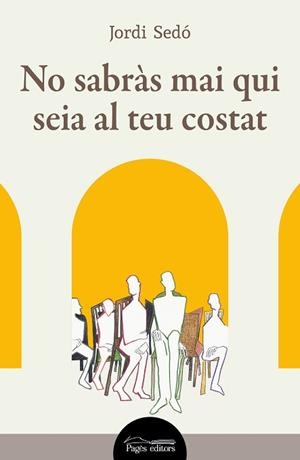 NO SABRÀS MAI QUI SEIA AL TEU COSTAT | 9788413035871 | SEDÓ SOLÉ, JORDI | Libreria Geli - Librería Online de Girona - Comprar libros en catalán y castellano