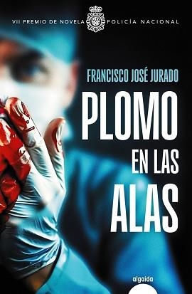 PLOMO EN LAS ALAS | 9788491899495 | JURADO, FRANCISCO JOSÉ | Llibreria Geli - Llibreria Online de Girona - Comprar llibres en català i castellà
