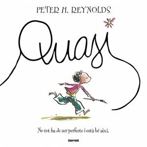 QUASI | 9788427249004 | REYNOLDS, PETER H. | Libreria Geli - Librería Online de Girona - Comprar libros en catalán y castellano
