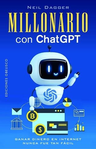 MILLONARIO CON CHATGPT | 9788411722179 | DAGGER, NEIL | Libreria Geli - Librería Online de Girona - Comprar libros en catalán y castellano