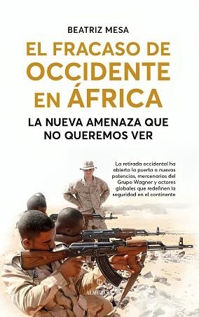 EL FRACASO DE OCCIDENTE EN ÁFRICA | 9788410525016 | BEATRIZ MESA | Libreria Geli - Librería Online de Girona - Comprar libros en catalán y castellano
