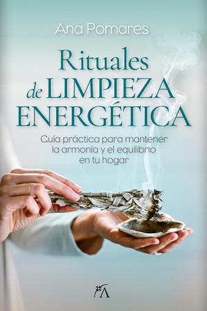 RITUALES DE LIMPIEZA ENERGÉTICA | 9788410354487 | ANA ALICIA POMARES LÓPEZ | Llibreria Geli - Llibreria Online de Girona - Comprar llibres en català i castellà