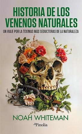 HISTORIA DE LOS VENENOS NATURALES | 9788419878878 | NOAH WHITEMAN | Libreria Geli - Librería Online de Girona - Comprar libros en catalán y castellano