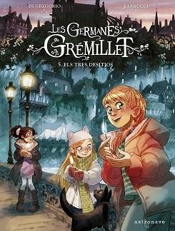 LES GERMANES GRÉMILLET-5.ELS TRES DESITJOS | 9788467971521 | DI GREGORIO, GIOVANNI/BARBUCCI, ALESSANDRO | Libreria Geli - Librería Online de Girona - Comprar libros en catalán y castellano