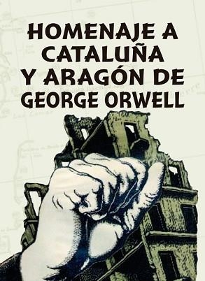 HOMENAJE A CATALUÑA Y ARAGÓN DE GEORGE ORWELL | 9788412010497 | Libreria Geli - Librería Online de Girona - Comprar libros en catalán y castellano