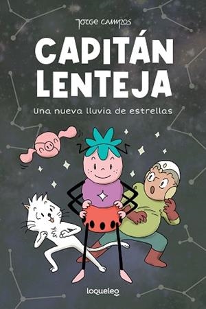 CAPITÁN LENTEJA-2.UNA NUEVA LLUVIA DE ESTRELLAS | 9788491225492 | CAMPOS, JORGE | Libreria Geli - Librería Online de Girona - Comprar libros en catalán y castellano
