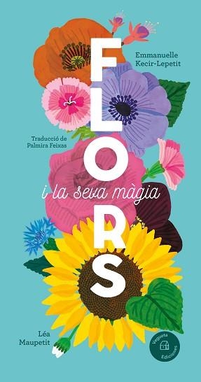FLORS I LA SEVA MÀGIA | 9788419794390 | KECIR-LEPETIT, EMMANUELLE | Llibreria Geli - Llibreria Online de Girona - Comprar llibres en català i castellà
