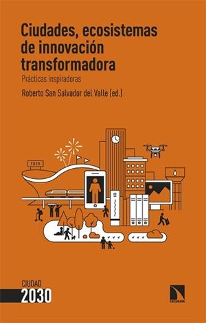 CIUDADES,ECOSISTEMAS DE INNOVACIÓN TRANSFORMADORA | 9788410672024 | SAN SALVADOR DEL VALLE, ROBERTO | Llibreria Geli - Llibreria Online de Girona - Comprar llibres en català i castellà