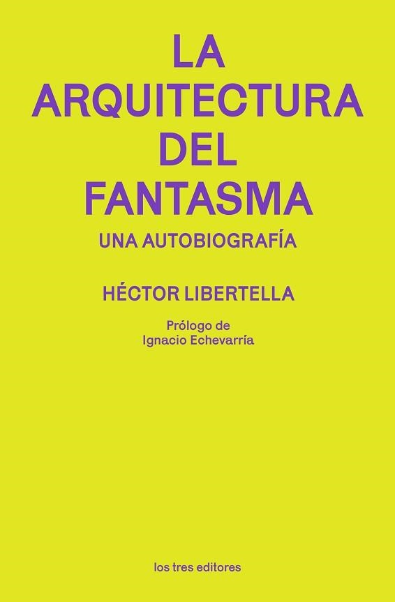 LA ARQUITECTURA DEL FANTASMA | 9788412447958 | LIBERTELLA, HÉCTOR | Libreria Geli - Librería Online de Girona - Comprar libros en catalán y castellano