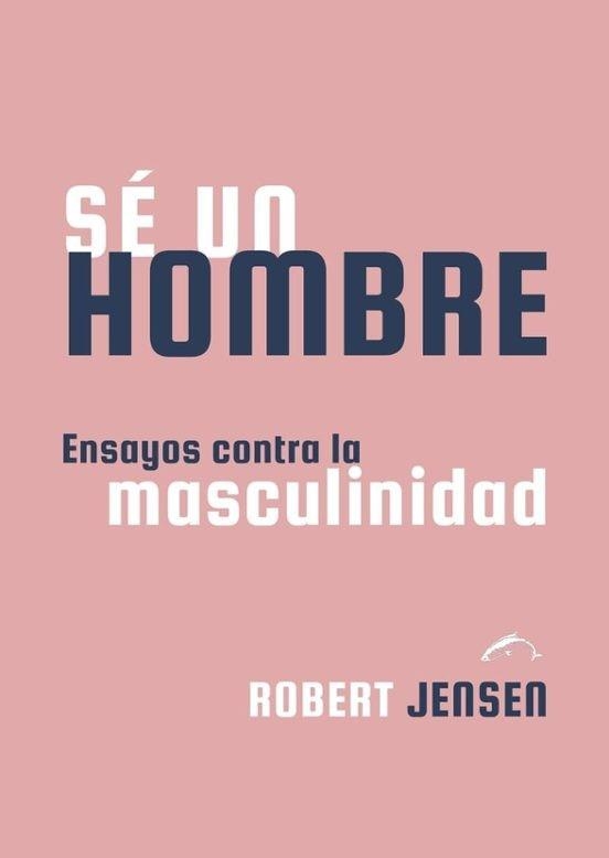 SÉ UN HOMBRE | 9788412762853 | JENSEN,ROBERT | Llibreria Geli - Llibreria Online de Girona - Comprar llibres en català i castellà