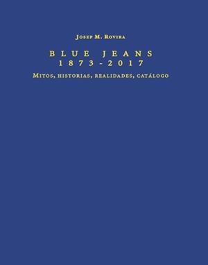 BLUE JEANS(1873-2017) | 9788412900132 | ROVIRA,JOSEP MARIA | Llibreria Geli - Llibreria Online de Girona - Comprar llibres en català i castellà