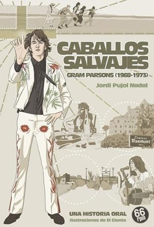 CABALLOS SALVAJES. GRAM PARSONS (1968 -1973) | 9788412761337 | PUJOL NADAL, JORDI | Llibreria Geli - Llibreria Online de Girona - Comprar llibres en català i castellà