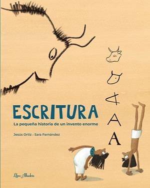 ESCRITURA.LA PEQUEÑA HISTORIA DE UN INVENTO ENORME | 9788412650723 | ORTIZ PÉREZ DEL MOLINO, JESÚS/FERNÁNDEZ SAINZ, SARA | Libreria Geli - Librería Online de Girona - Comprar libros en catalán y castellano