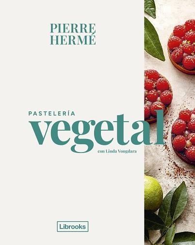 PASTELERÍA VEGETAL | 9788412921779 | HERMÉ, PIERRE/VONGDARA, LINDA | Libreria Geli - Librería Online de Girona - Comprar libros en catalán y castellano