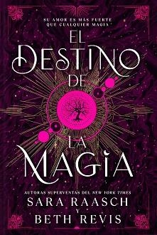 EL DESTINO DE LA MAGIA | 9788419266774 | RAASCH, SARAH/REVIS, BETH | Llibreria Geli - Llibreria Online de Girona - Comprar llibres en català i castellà