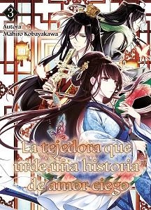 LA TEJEDORA QUE URDE UNA HISTORIA DE AMOR CIEGO-3 | 9788410020559 | KOBAYAKAWA,MAHIRO | Llibreria Geli - Llibreria Online de Girona - Comprar llibres en català i castellà